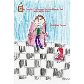 The Gamble- The Season The Local Brewer Bet Against the Dukes