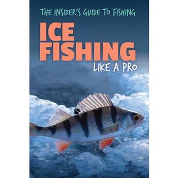 Ice Fishing Like a Pro