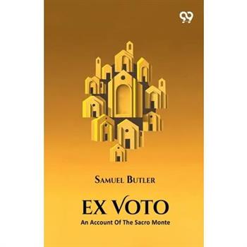 Ex Voto An Account Of The Sacro Monte Or New Jerusalem At Varallo-Sesia
