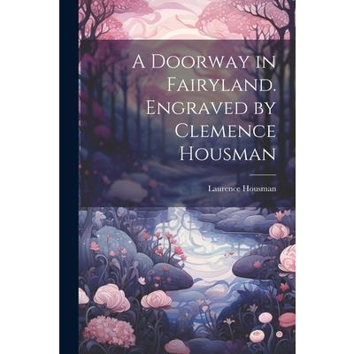 A Doorway in Fairyland. Engraved by Clemence Housman