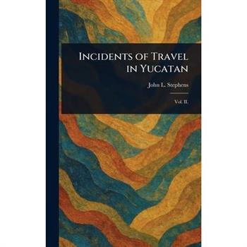 Incidents of Travel in Yucatan