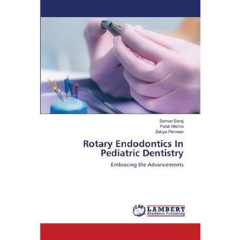 Rotary Endodontics In Pediatric Dentistry