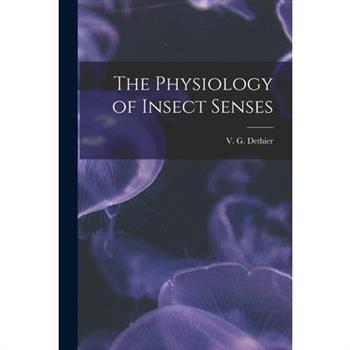 The Physiology of Insect Senses