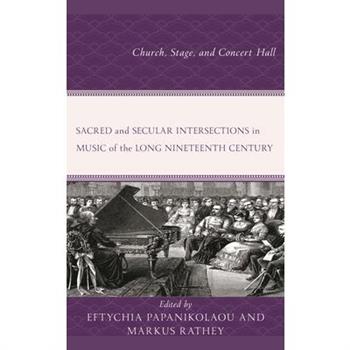 Sacred and Secular Intersections in Music of the Long Nineteenth Century