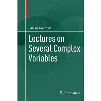 Lectures on Several Complex Variables