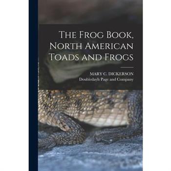 The Frog Book, North American Toads and Frogs