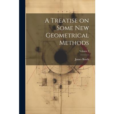 A Treatise on Some new Geometrical Methods; Volume 2