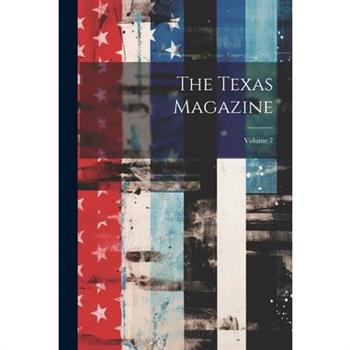 The Texas Magazine; Volume 7
