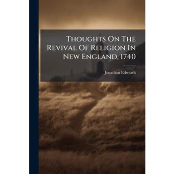 Thoughts On The Revival Of Religion In New England, 1740