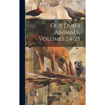 Our Dumb Animals, Volumes 24-25