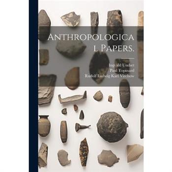 Anthropological Papers.