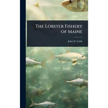The Lobster Fishery of Maine