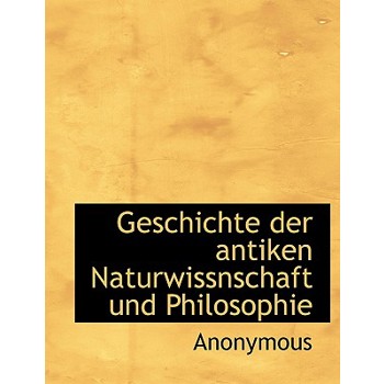 Geschichte Der Antiken Naturwissnschaft Und Philosophie