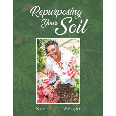 Repurposing Your Soil