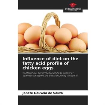 Influence of diet on the fatty acid profile of chicken eggs