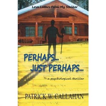 Perhaps, Just Perhaps