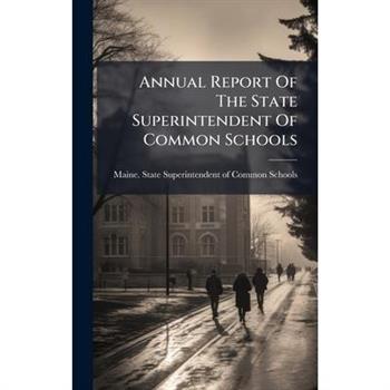 Annual Report Of The State Superintendent Of Common Schools