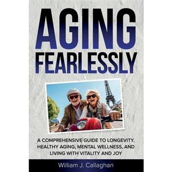 Aging Fearlessly