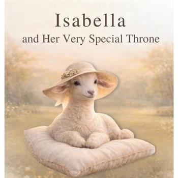 Isabella and Her Very Special Throne