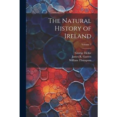 The Natural History of Ireland; Volume 3