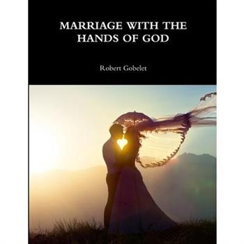 Marriage with the Hands of God