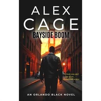 Bayside BoomAn Orlando Black Novel (Book 2)