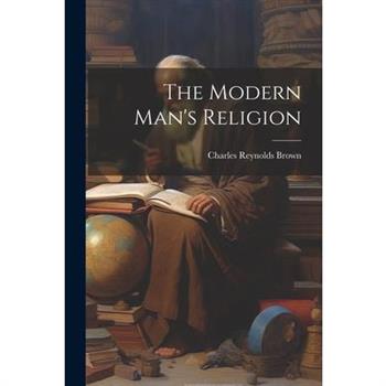 The Modern Man's Religion
