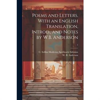 Poems and Letters. With an English Translation, Introd., and Notes by W.B. Anderson; 1