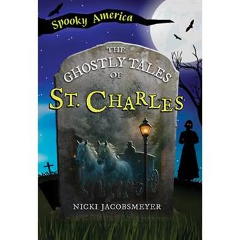 The Ghostly Tales of St. Charles