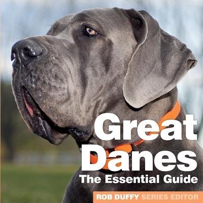 Great DanesThe Essential Guide