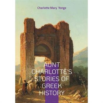 Aunt Charlotte’s Stories of Greek History