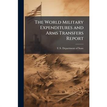 The World Military Expenditures and Arms Transfers Report