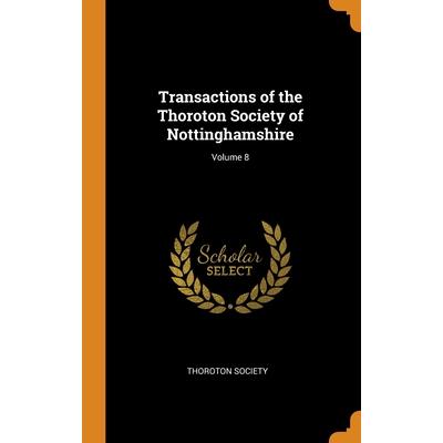 Transactions of the Thoroton Society of Nottinghamshire; Volume 8