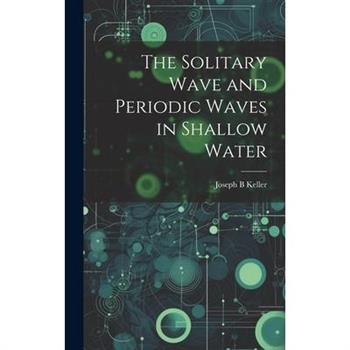 The Solitary Wave and Periodic Waves in Shallow Water