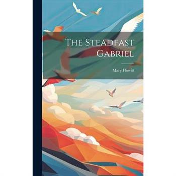 The Steadfast Gabriel
