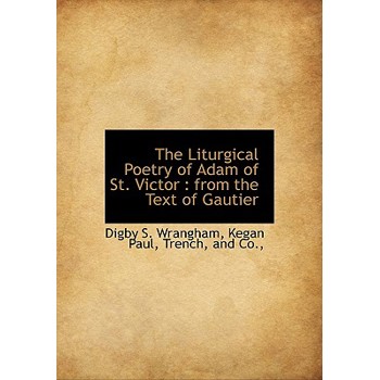 The Liturgical Poetry of Adam of St. Victor