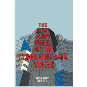 The Rise and Fall of the Conglomerate Kings