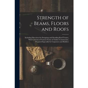 Strength of Beams, Floors and Roofs