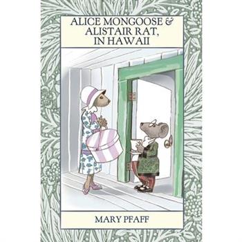Alice Mongoose and Alistair Rat in Hawaii
