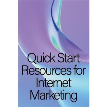 Quick Start Resources for Internet Marketing