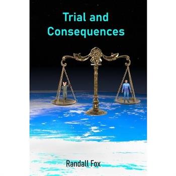 Trial and Consequences