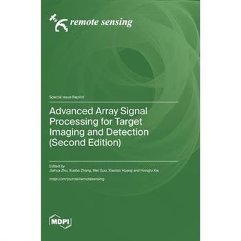 Advanced Array Signal Processing for Target Imaging and Detection (Second Edition)