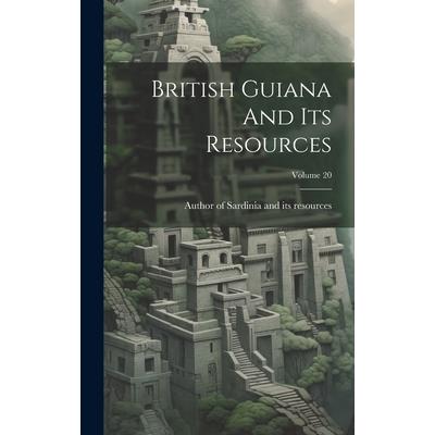 British Guiana And Its Resources; Volume 20