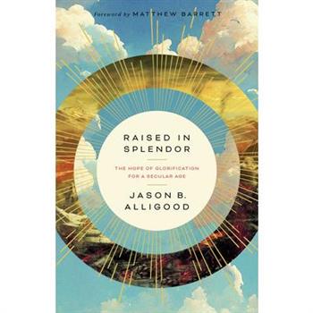 Raised in Splendor