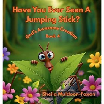 Have You Ever Seen A Jumping Stick?