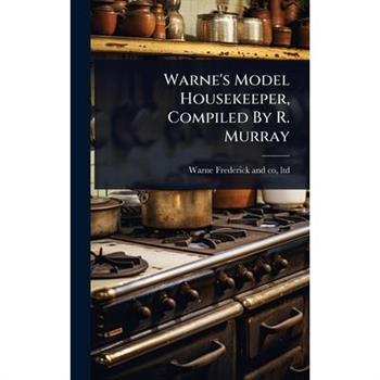 Warne’s Model Housekeeper, Compiled By R. Murray