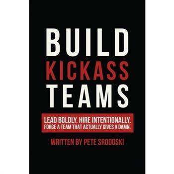Build Kickass Teams