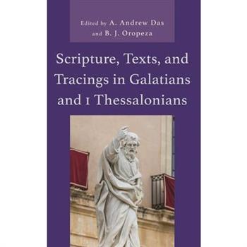 Scripture, Texts, and Tracings in Galatians and 1 Thessalonians