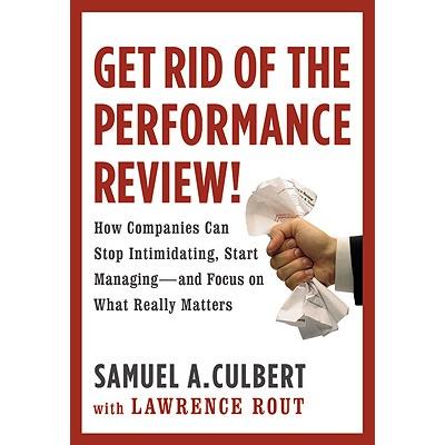 Get Rid of the Performance Review!