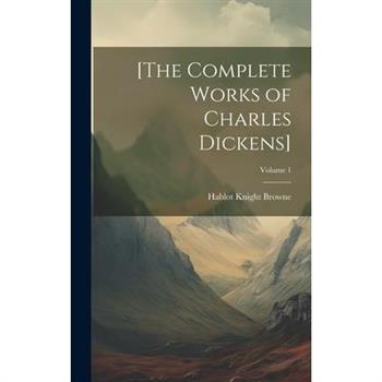 [The Complete Works of Charles Dickens]; Volume 1